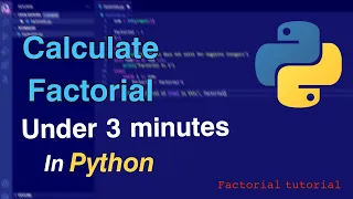 Calculate Factorial in python under 3 minutes Quick python tutorials