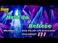 Download Lagu DJ Hold On X Believe BREAKBEAT FULL BASS MELODY NYA BUKAN MAIN ENAK BANGET !!!