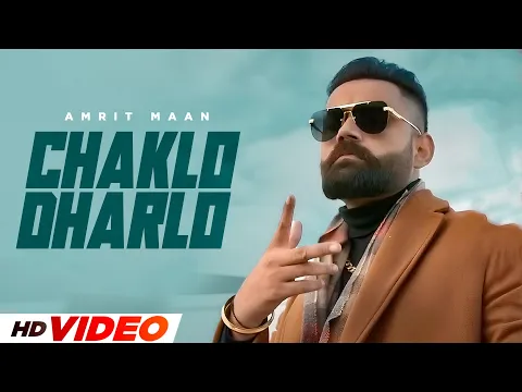 Download MP3 Chaklo Dharlo (HD Video) | Amrit Maan | Desi Crew | Latest Punjabi Songs 2024