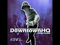The Downtown HQ Radio Show #3426