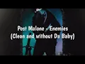 Post Malone - Enemies (Clean and Without DaBaby)