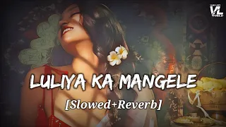 luliya ka mangele slowed reverb pawan singh nidhi jha vish lofi world