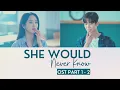 Download Lagu [FULL Part 1-2] She Would Never Know OST |  선배, 그 립스틱 바르지 마요 OST