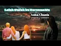 anisa chania slow rock terbaru 2021 sedih || Lelah sudah ku bersamamu