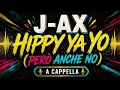 J - AX - HIPPY YA YO (PERÒ ANCHE NO) (Vocals Only / A Cappella)