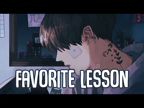 Download MP3 「Nightcore」→ favorite lesson (Lyrics) by yaeow