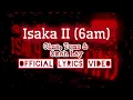 Ciza, Tems & Omah Lay - Isaka II (6am) (Official Lyrics Video)
