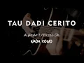 Download Lagu TAU DADI CERITO // Alfredo L/Ekzel Ok // KARAOKE GITAR AKUSTIK NADA COWO ( MALE )