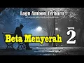 Download Lagu Beta Menyerah 2 - Lagu Sedih Pop Ambon Lagu Paling Populer Saat ini - Lagu Romantis Sepanjang Masa