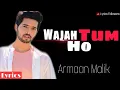 Download Lagu Wajah tum ho song with lyrics | Armaan Malik | Hate Story 3 | Zareen Khan, Karan Singh Grover
