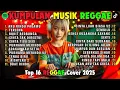 Lagu Reggae Terbaru 2025 Full Album 🎧 Lagu Hits Spotify Indonesia | Musik Cover Santai