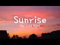 Our Last Night - Sunrise (Lyrics)🎵