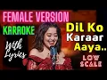 Dil Ko Karar Aaya Karaoke with Lyrics | Female version | Low scale | High Quality