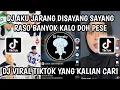 Download Lagu DJ AKU JARANG DISAYANG SAYANG RASO BANYOK KALE DOH PESE | DJ VIRAL TIKTOK TERBARU 2024
