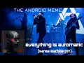 Download Lagu The Android Meme - EVERYTHING IS AUTOMATIC (Karma Machine Cut)