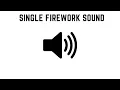 Lagu Single Firework Sound Effects ✨💥✨✨