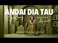 ANDAI DIA TAHU – KAHITNA (MODERN FUSION JAZZ VERSION)