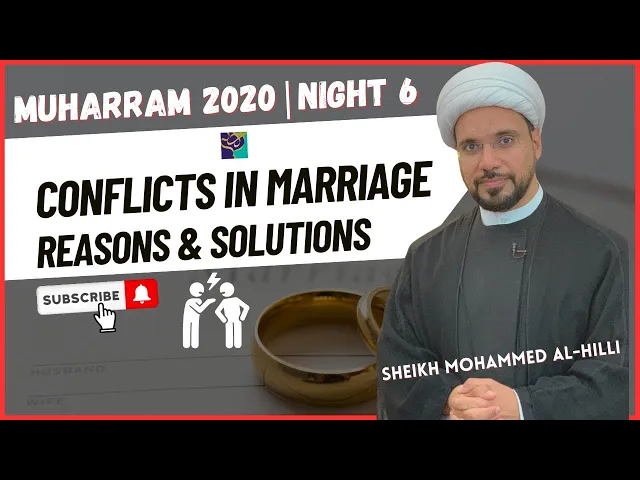 ⁣Night 6 | Conflicts in MARRIAGE | REASONS & SOLUTIONS | Sheikh Mohammed Al-Hilli | Muharram 2020