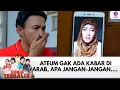 ATEUM GAK ADA KABAR DI ARAB, APA JANGAN-JANGAN.... | DUNIA TERBALIK | EPS 684-685 (3/8)