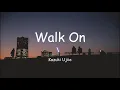 Kazuki Ujiie - Walk On Lyrics