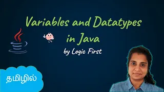 Java Variables and Datatypes Java Course in Tamil Logic First Tamil
