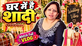 Ghar Main Hain Shadi 😍 Manchanda Family Vlog 