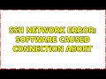 SSH Network Error Software caused connection abort