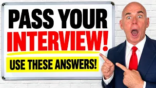 7 INTERVIEW ANSWERS THAT NEVER FAIL! (How to PASS a Job Interview!)