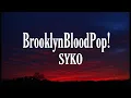 Download Lagu Syko - #BrooklynBloodPop! (Lyrics)