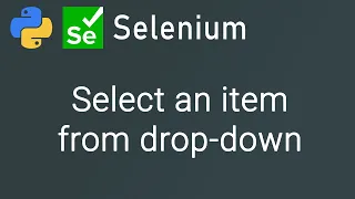 How to select an item from a drop-down on a webpage using Selenium in Python Selenium Tutorial