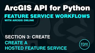 Create a Hosted Feature Service in ArcGIS Online with the ArcGIS API for Python