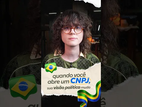 quando você abre um CNPJ, sua visão política muda