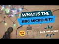 What is the BBC micro bit in 4 minutes
