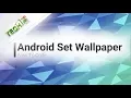 Android Wallpaper Set Tutorial
