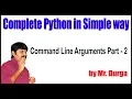 Python Tutorial Command Line Arguments Part - 2 by Durga Sir