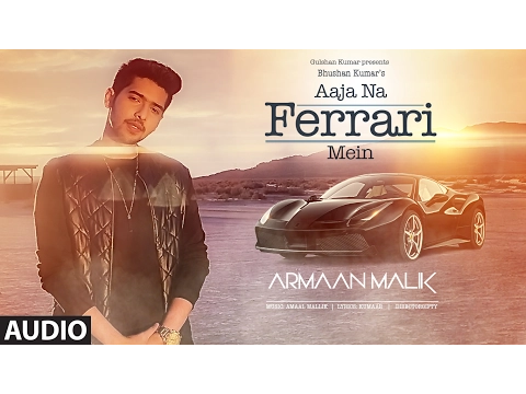 Download MP3 AAJA NA FERRARI MEIN (Full Audio Song) | Armaan Malik |  Amaal Mallik | T-Series