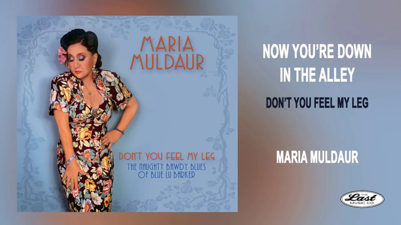 Maria Muldaur - "Now You're Down in The Alley" from DON'T YOU FEEL MY LEG Maria Muldaur - "Now You're Down in The Alley" from DON'T YOU FEEL MY LEG