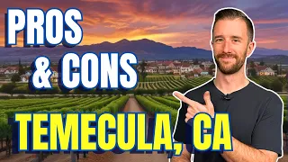 WATCH THIS Before Moving to Temecula CA Pros Cons of Living in Temecula CA