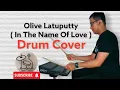 Lagu Drum Cover || Olive Latuputty ( In The Name Of Love