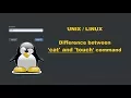 Difference between cat and touch Linux File and directory management