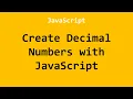 Create Decimal Numbers with JavaScript