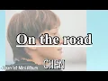 Download Lagu CHEN - On the road [歌詞付き]