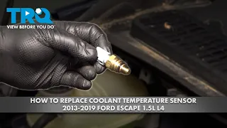 How to Replace Coolant Temperature Sensor 2013-2019 Ford Escape 1 5L L4