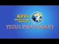Download Lagu Kebaktian Pujian dan Penyembuhan Ilahi (KPPI) Yesus Penyembuh 26 Juni 2025