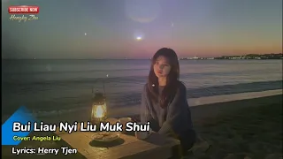 bui liau nyi liu muk shui new version 2026 cover angelia liu lagu hakka singkawang 