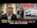 Lagu WASSALAM! DON DASCO TURUN TANGAN. MINTA IMPOR 105 RIBU MOBIL PICK UP DARI INDIA DITUNDA