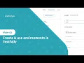 How to use Environments in Testfully to test your APIs in multiple environments