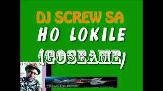 dj screw sa ho lokile goseame 