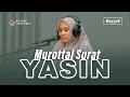 Download Lagu Surat YASIN Full Irama Bayyati Kurdi New Text Arab dan Latin - Ahyani Zakiyani