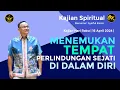 Download Lagu KAJIAN SPIRITUAL | MENEMUKAN TEMPAT PERLINDUNGAN SEJATI DI DALAM DIRI | SYAIFUL KARIM | BSI